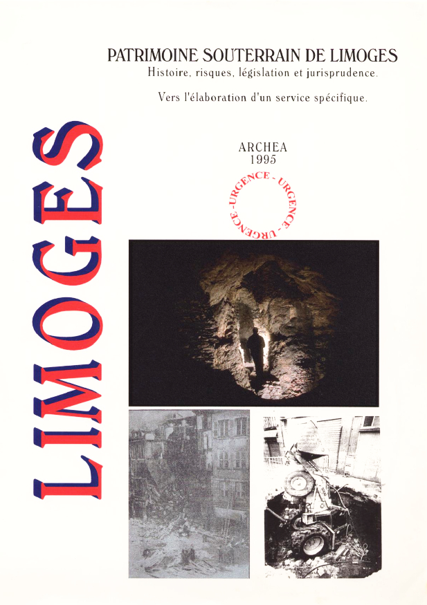1995 - Patrimoine souterrain de Limoges - Histoire, risques, législation et jurisprudence.
